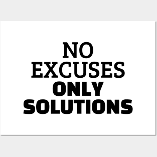 No Excuses Only Solutions Posters and Art